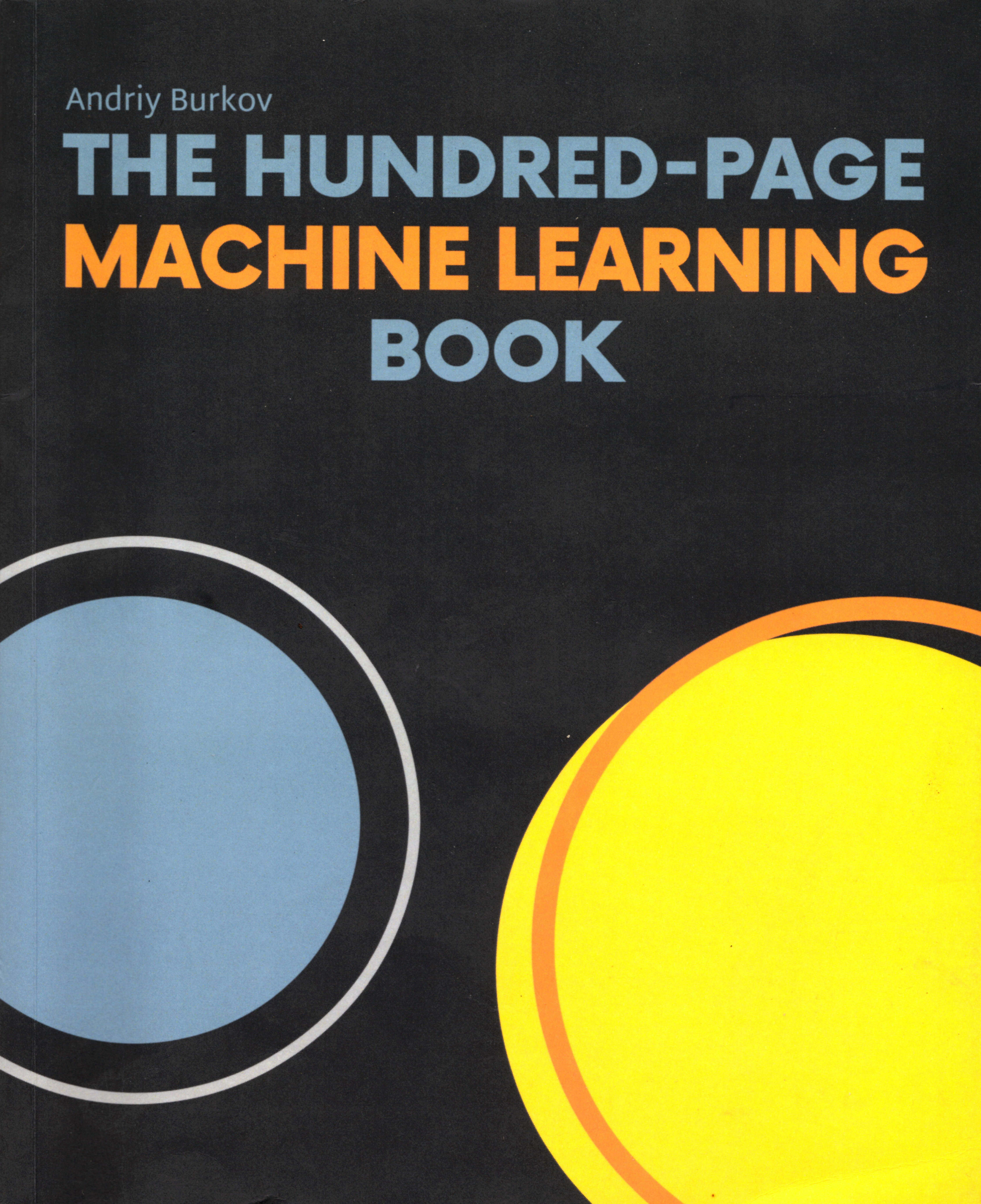 'The Hundred-Page Machine Learning Book' by Andriy Burkov